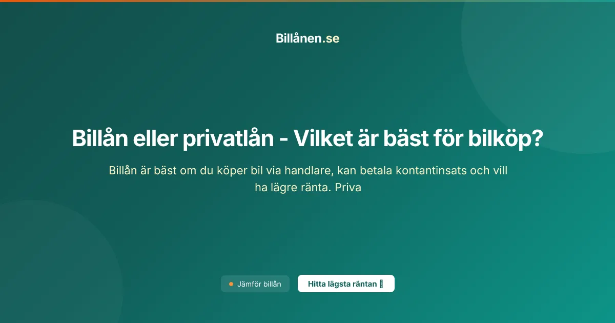 Billån eller privatlån - Vilket är bäst för bilköp?