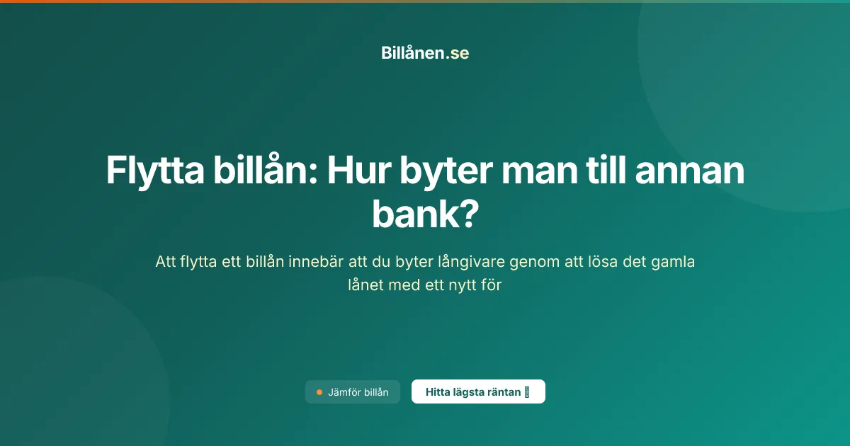Flytta billån: Hur byter man till annan bank?